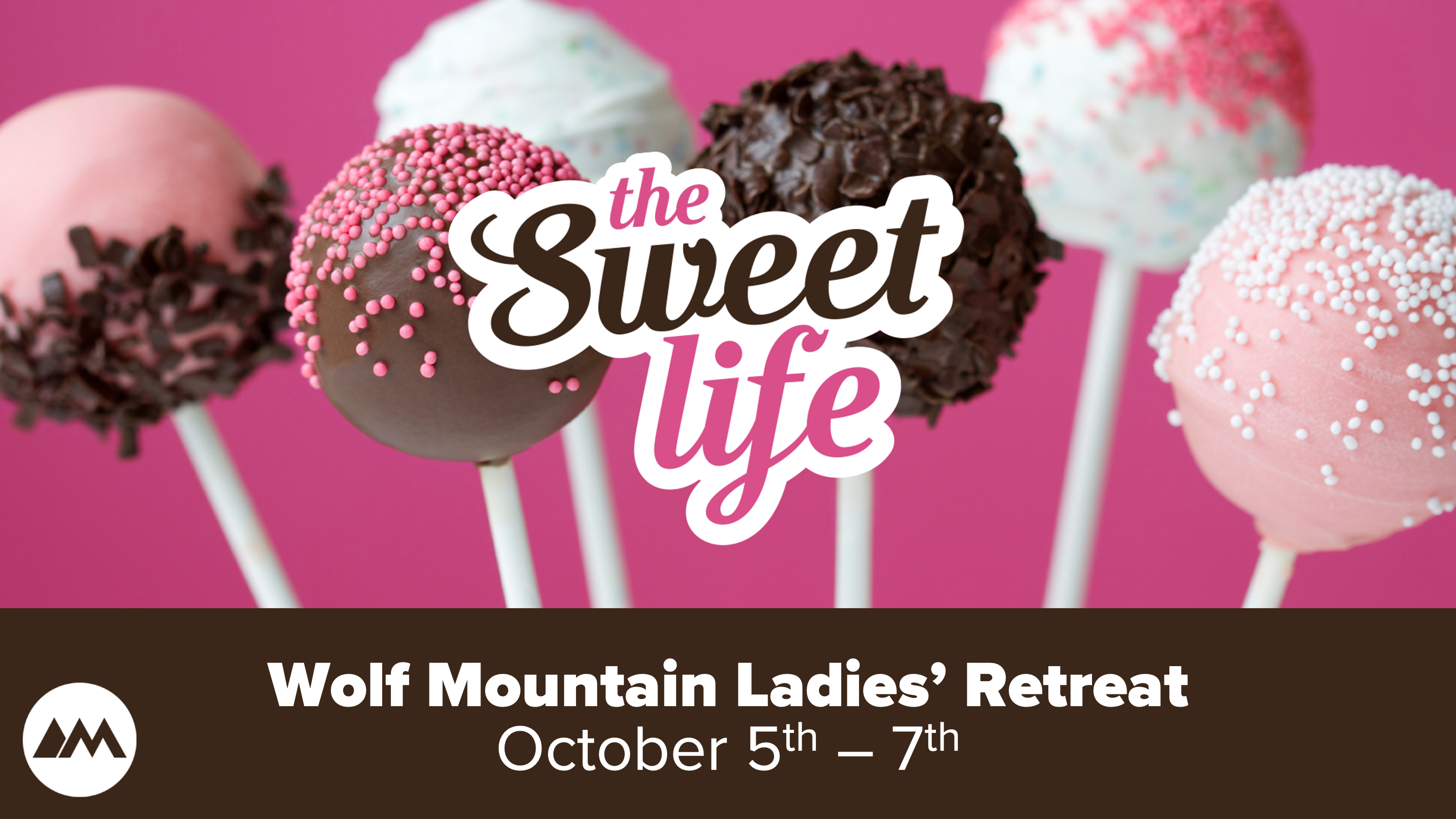 The Sweet Life—Wolf Mountain Ladies' Retreat